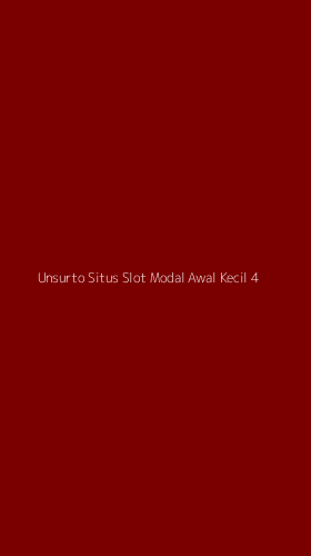 Tampilan Antarmuka Aplikasi Unsurto Situs Slot Modal Awal Kecil - 4