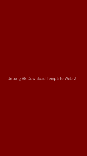 Tampilan Antarmuka Aplikasi Untung 88 Download Template Web - 2