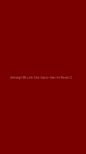Tampilan Antarmuka Aplikasi Untung138 Link Slot Gacor Hari Ini Resmi - 2