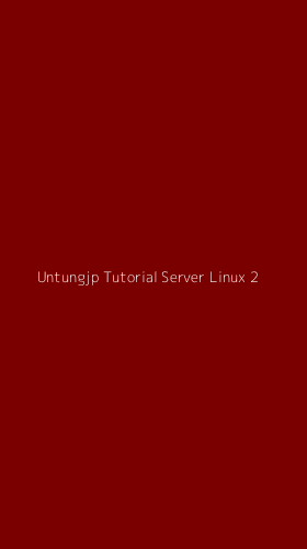 Tampilan Antarmuka Aplikasi Untungjp Tutorial Server Linux - 2
