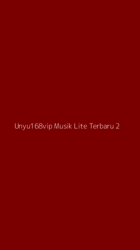 Tampilan Antarmuka Aplikasi Unyu168vip Musik Lite Terbaru - 2