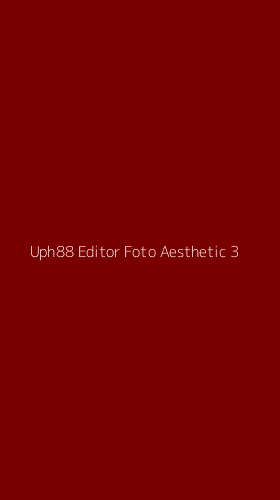 Tampilan Antarmuka Aplikasi Uph88 Editor Foto Aesthetic - 3