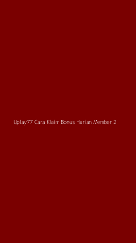 Tampilan Antarmuka Aplikasi Uplay77 Cara Klaim Bonus Harian Member - 2