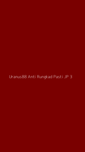 Tampilan Antarmuka Aplikasi Uranus88 Anti Rungkad Pasti Jp - 3