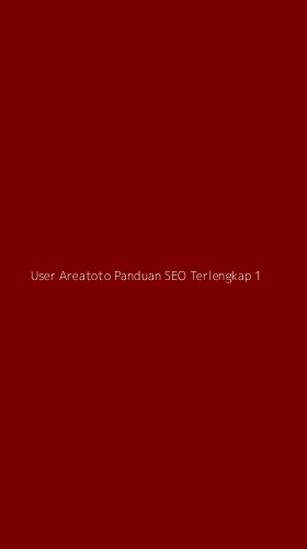Tampilan Antarmuka Aplikasi User Areatoto Panduan Seo Terlengkap - 1