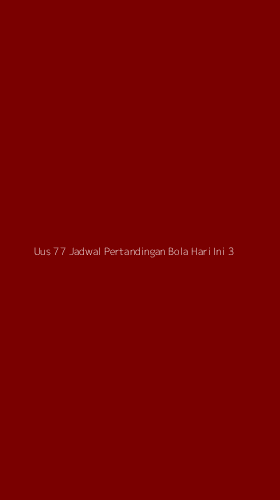 Tampilan Antarmuka Aplikasi Uus 77 Jadwal Pertandingan Bola Hari Ini - 3