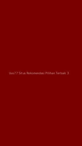 Tampilan Antarmuka Aplikasi Uus77 Situs Rekomendasi Pilihan Terbaik - 3