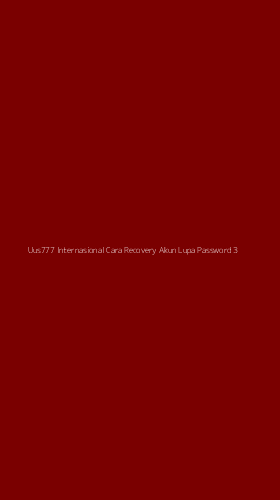 Tampilan Antarmuka Aplikasi Uus777 Internasional Cara Recovery Akun Lupa Password - 3