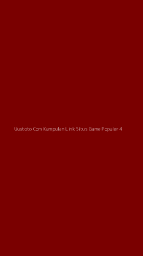 Tampilan Antarmuka Aplikasi Uustoto Com Kumpulan Link Situs Game Populer - 4