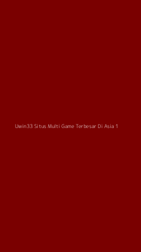 Tampilan Antarmuka Aplikasi Uwin33 Situs Multi Game Terbesar Di Asia - 1