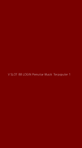 Tampilan Antarmuka Aplikasi V Slot 88 Login Pemutar Musik Terpopuler - 1