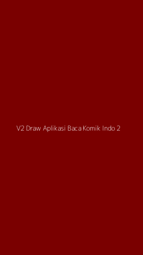 Tampilan Antarmuka Aplikasi V2 Draw Aplikasi Baca Komik Indo - 2