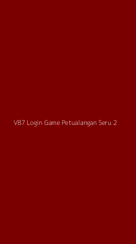 Tampilan Antarmuka Aplikasi V87 Login Game Petualangan Seru - 2