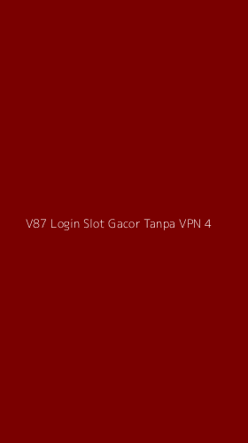 Tampilan Antarmuka Aplikasi V87 Login Slot Gacor Tanpa Vpn - 4