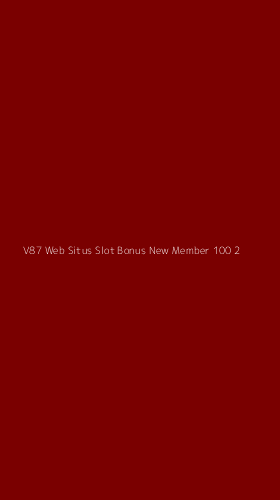 Tampilan Antarmuka Aplikasi V87 Web Situs Slot Bonus New Member 100 - 2