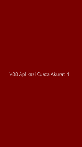 Tampilan Antarmuka Aplikasi V88 Aplikasi Cuaca Akurat - 4