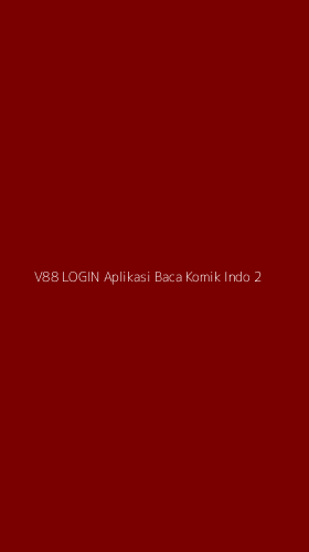 Tampilan Antarmuka Aplikasi V88 Login Aplikasi Baca Komik Indo - 2