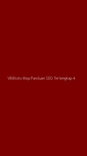 Tampilan Antarmuka Aplikasi V88toto Wap Panduan Seo Terlengkap - 4