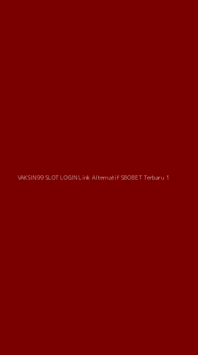 Tampilan Antarmuka Aplikasi Vaksin99 Slot Login Link Alternatif Sbobet Terbaru - 1