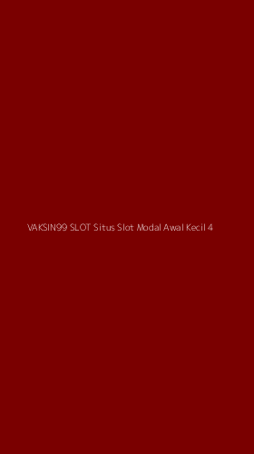 Tampilan Antarmuka Aplikasi Vaksin99 Slot Situs Slot Modal Awal Kecil - 4