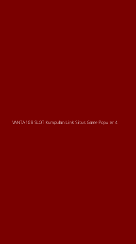 Tampilan Antarmuka Aplikasi Vanta168 Slot Kumpulan Link Situs Game Populer - 4