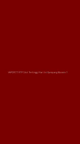 Tampilan Antarmuka Aplikasi Vapor77 Rtp Slot Tertinggi Hari Ini Gampang Maxwin - 1