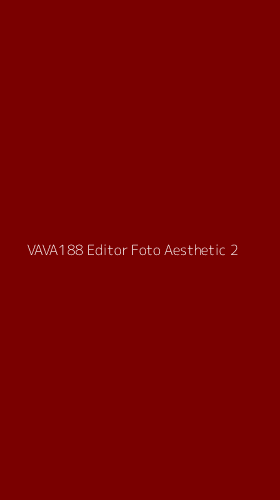 Tampilan Antarmuka Aplikasi Vava188 Editor Foto Aesthetic - 2