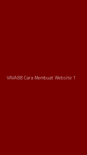 Tampilan Antarmuka Aplikasi Vava88 Cara Membuat Website - 1