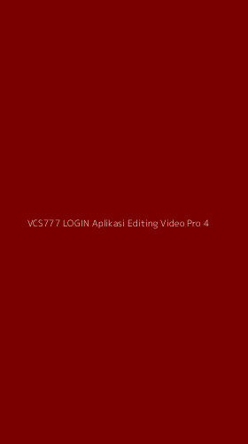 Tampilan Antarmuka Aplikasi Vcs777 Login Aplikasi Editing Video Pro - 4