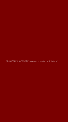 Tampilan Antarmuka Aplikasi Vegas77 Link Alternatif Kumpulan Link Alternatif Terbaru - 1
