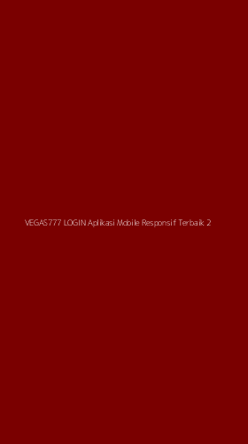 Tampilan Antarmuka Aplikasi Vegas777 Login Aplikasi Mobile Responsif Terbaik - 2