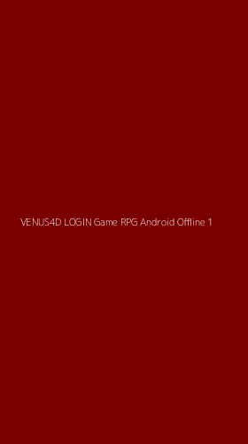 Tampilan Antarmuka Aplikasi Venus4d Login Game Rpg Android Offline - 1