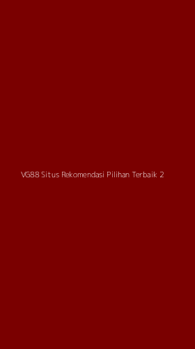 Tampilan Antarmuka Aplikasi Vg88 Situs Rekomendasi Pilihan Terbaik - 2