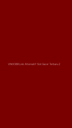 Tampilan Antarmuka Aplikasi Vinix388 Link Alternatif Slot Gacor Terbaru - 2