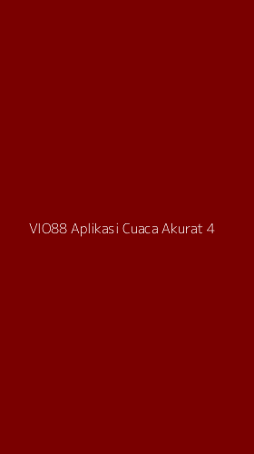 Tampilan Antarmuka Aplikasi Vio88 Aplikasi Cuaca Akurat - 4