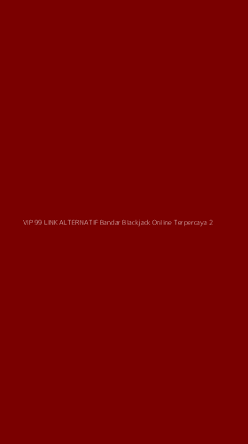 Tampilan Antarmuka Aplikasi Vip 99 Link Alternatif Bandar Blackjack Online Terpercaya - 2