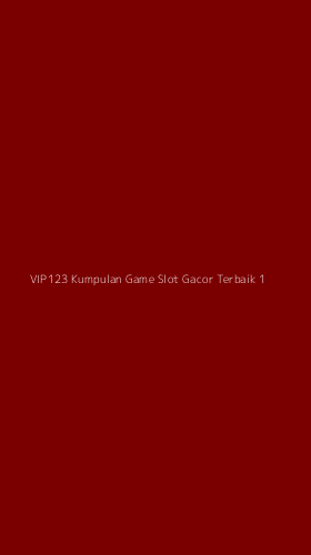 Tampilan Antarmuka Aplikasi Vip123 Kumpulan Game Slot Gacor Terbaik - 1