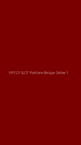 Tampilan Antarmuka Aplikasi Vip123 Slot Platform Belajar Online - 1