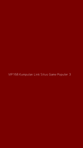 Tampilan Antarmuka Aplikasi Vip168 Kumpulan Link Situs Game Populer - 3
