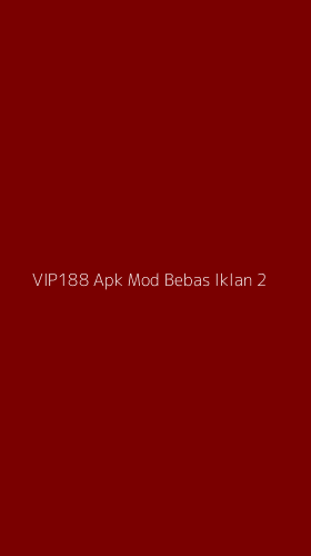 Tampilan Antarmuka Aplikasi Vip188 Apk Mod Bebas Iklan - 2