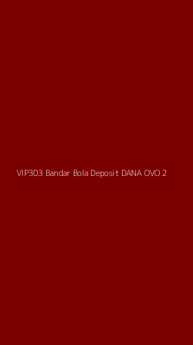 Tampilan Antarmuka Aplikasi Vip303 Bandar Bola Deposit Dana Ovo - 2