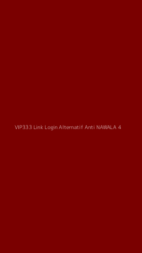 Tampilan Antarmuka Aplikasi Vip333 Link Login Alternatif Anti Nawala - 4