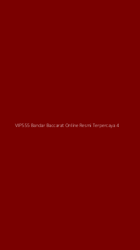 Tampilan Antarmuka Aplikasi Vip555 Bandar Baccarat Online Resmi Terpercaya - 4