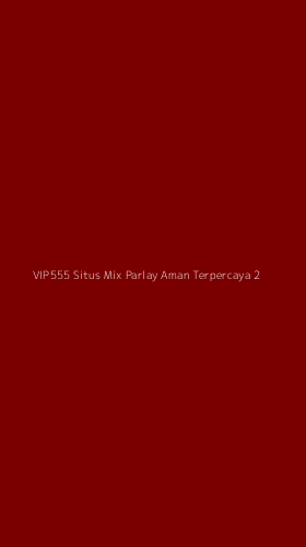 Tampilan Antarmuka Aplikasi Vip555 Situs Mix Parlay Aman Terpercaya - 2