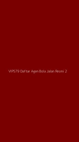 Tampilan Antarmuka Aplikasi Vip579 Daftar Agen Bola Jalan Resmi - 2