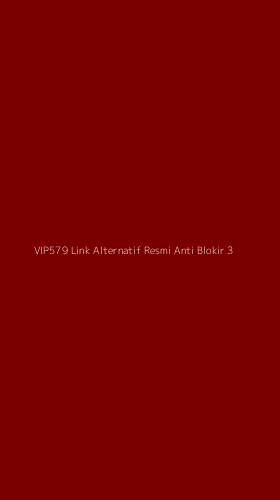 Tampilan Antarmuka Aplikasi Vip579 Link Alternatif Resmi Anti Blokir - 3