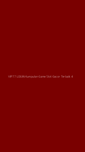 Tampilan Antarmuka Aplikasi Vip77 Login Kumpulan Game Slot Gacor Terbaik - 4