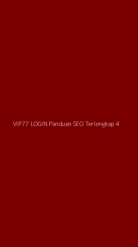 Tampilan Antarmuka Aplikasi Vip77 Login Panduan Seo Terlengkap - 4