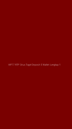 Tampilan Antarmuka Aplikasi Vip77 Rtp Situs Togel Deposit E Wallet Lengkap - 1