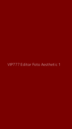 Tampilan Antarmuka Aplikasi Vip777 Editor Foto Aesthetic - 1